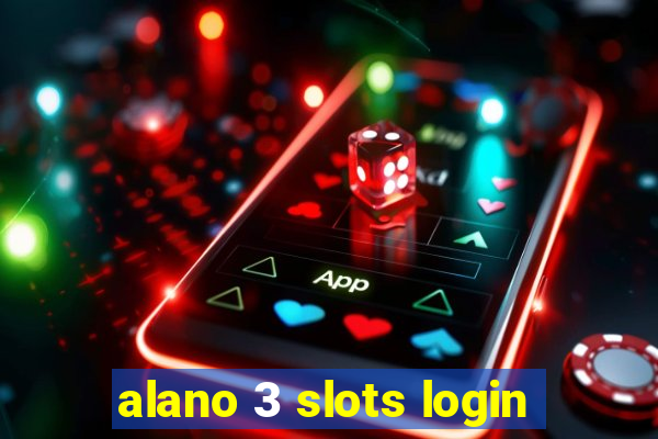 alano 3 slots login